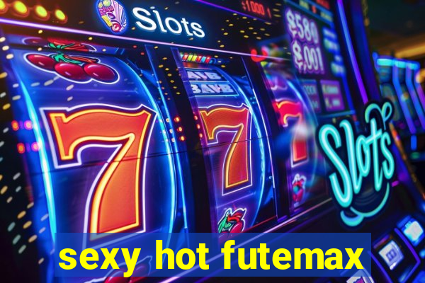 sexy hot futemax